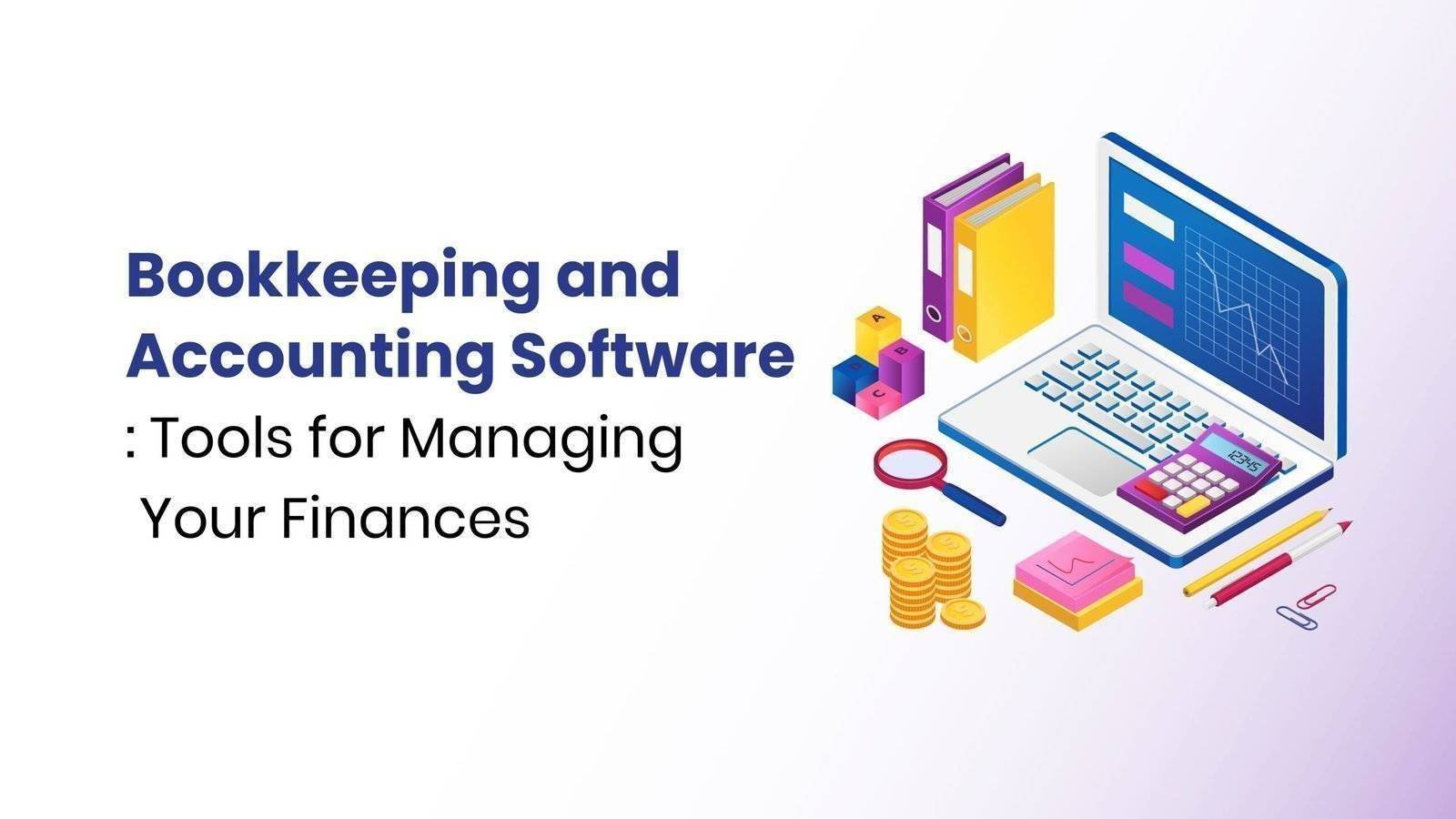 Accounting Software: Your Ultimate Guide to Effortless Financial Management
