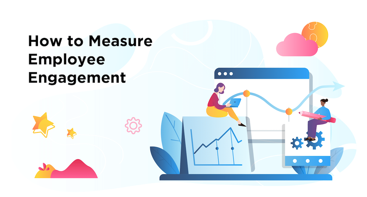 Employee Engagement: Measuring and Improving Engagement for a Thriving Workplace